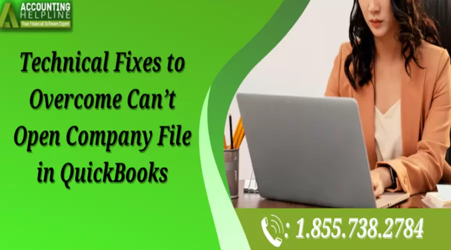 Technical Fixes to Overcome Can’t Open Company File in QuickBooks